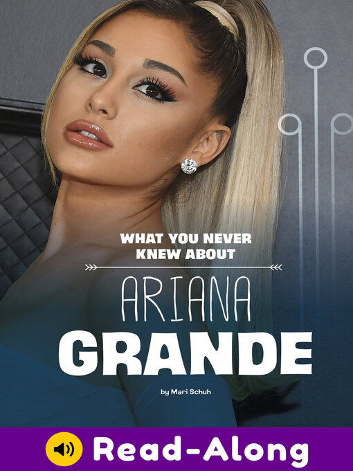 Title details for What You Never Knew About Ariana Grande by Mari Schuh - Available